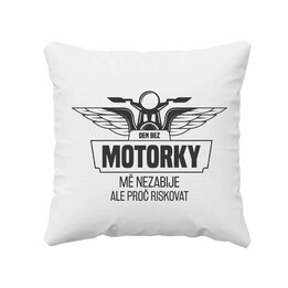 Den bez motorky mě nezabije v2 - polštář s potiskem