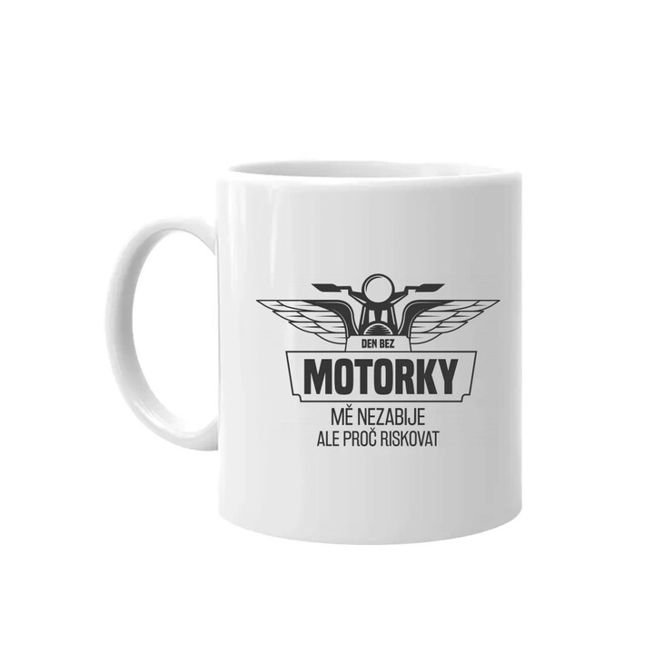 Den bez motorky mě nezabije v2 - hrnek s potiskem