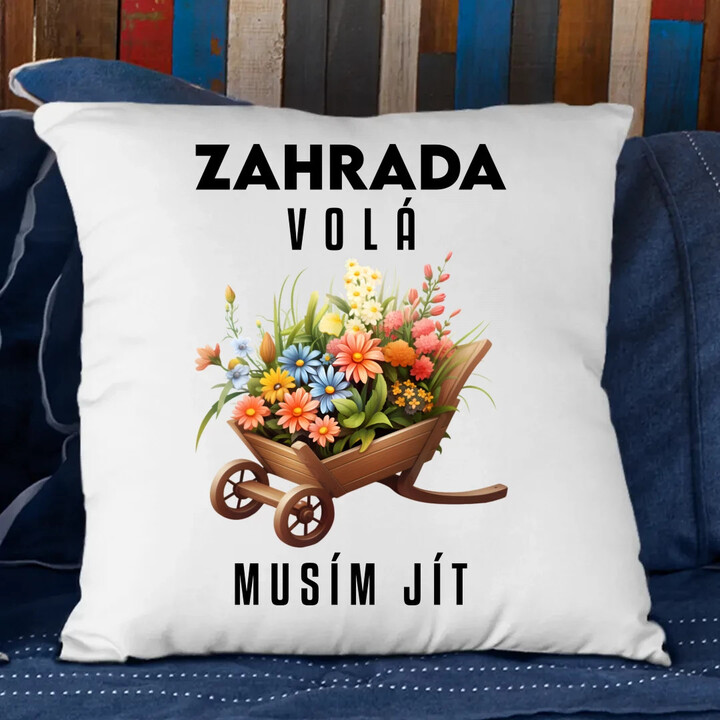 Zahrada volá, musím jít - polštář s potiskem
