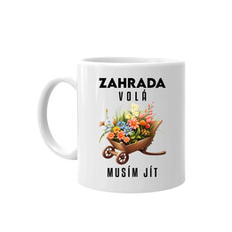 Zahrada volá, musím jít - hrnek s potiskem