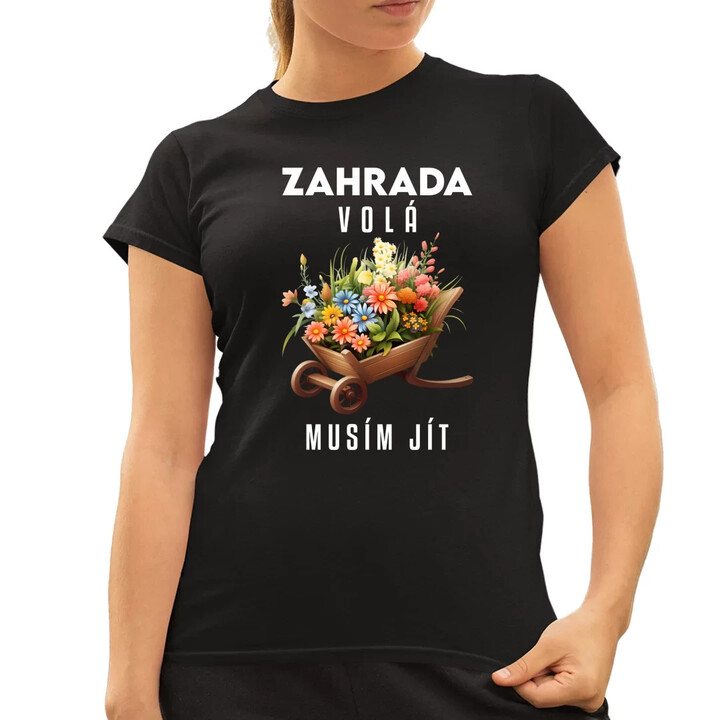 Zahrada volá, musím jít  - dámské tričko s potiskem