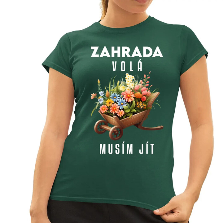 Zahrada volá, musím jít  - dámské tričko s potiskem