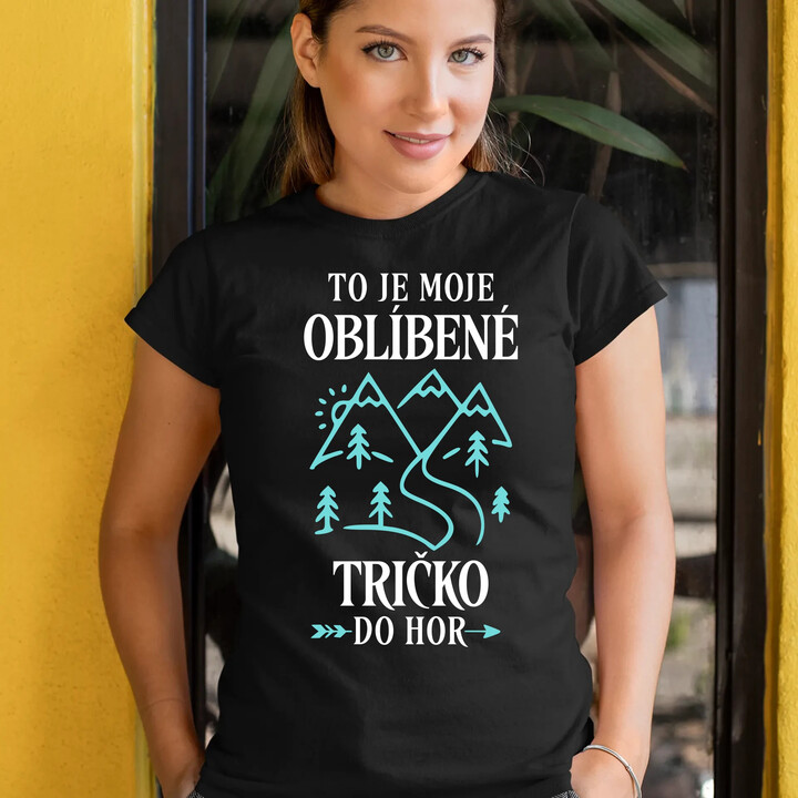 To je moje oblíbené tričko do hor  - dámské tričko s potiskem