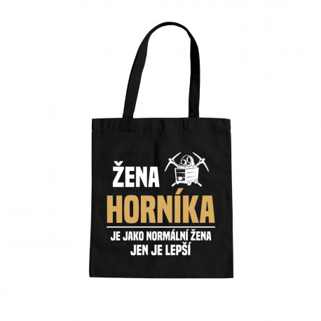 Žena horníka je jako normální žena, jen je lepší - taška s potiskem