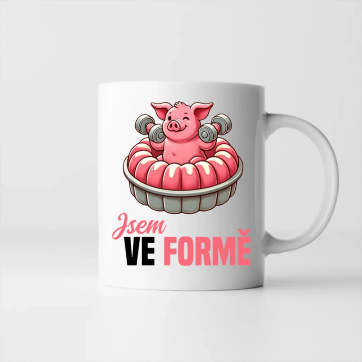 Jsem ve formě - hrnek s potiskem