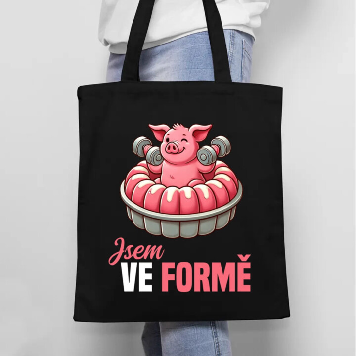 Jsem ve formě - taška s potiskem