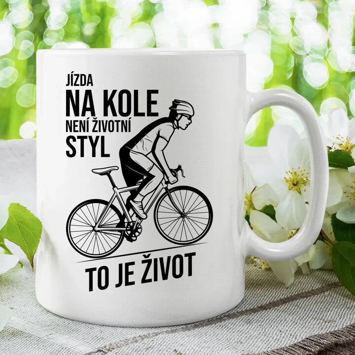 Jízda na kole není životní styl, to je život - hrnek s potiskem