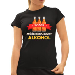 Pozor! Může obsahovat alkohol  - dámské tričko s potiskem
