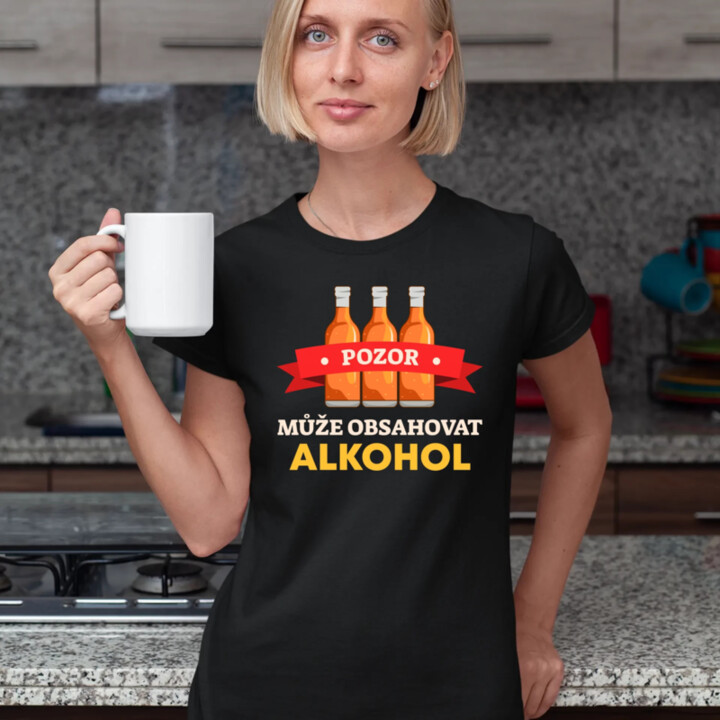 Pozor! Může obsahovat alkohol  - dámské tričko s potiskem
