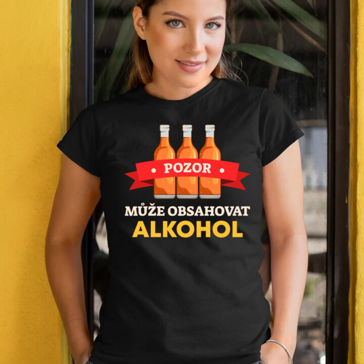 Pozor! Může obsahovat alkohol  - dámské tričko s potiskem