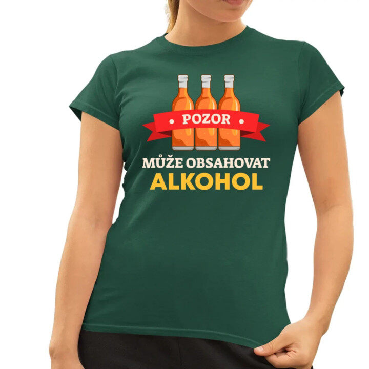 Pozor! Může obsahovat alkohol  - dámské tričko s potiskem