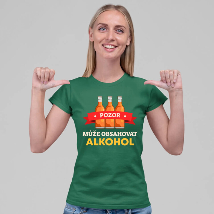 Pozor! Může obsahovat alkohol  - dámské tričko s potiskem
