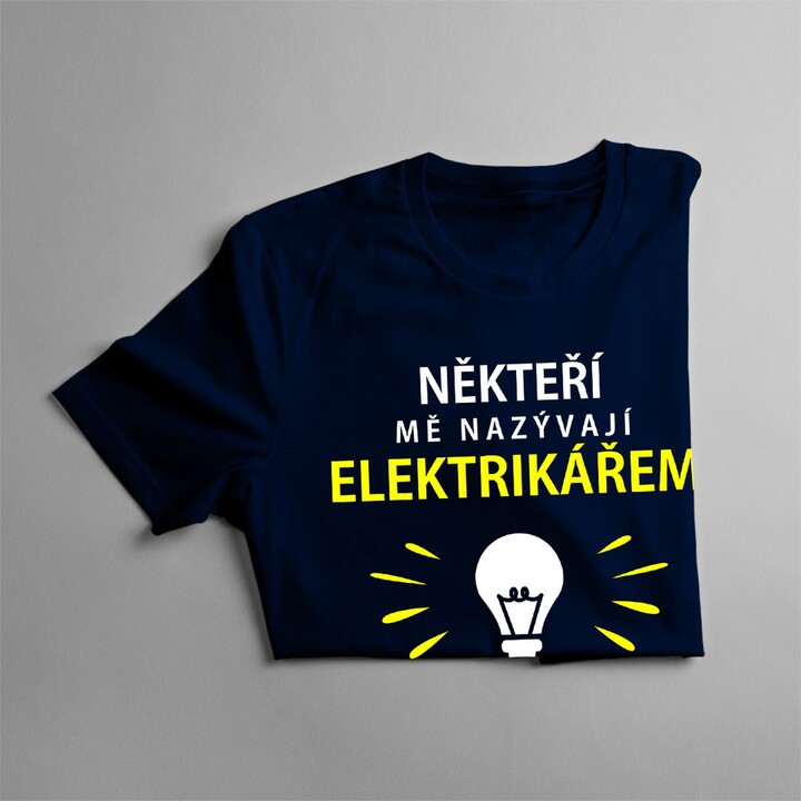 Někteří mě nazývají elektrikářem - táta - pánské tričko s potiskem