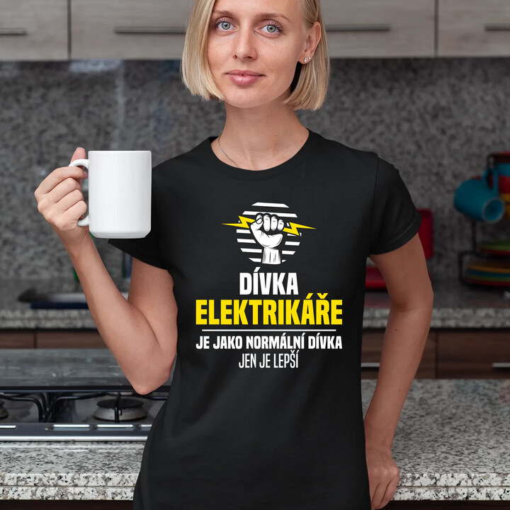 Dívka elektrikáře je jako normální dívka, jen je lepší  - dámské tričko s potiskem
