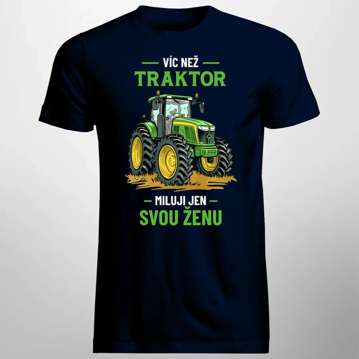 Víc než traktor miluji jen svou ženu - pánské tričko s potiskem