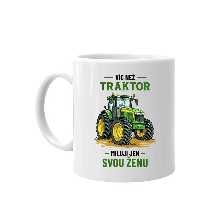 Víc než traktor miluji jen svou ženu - hrnek s potiskem