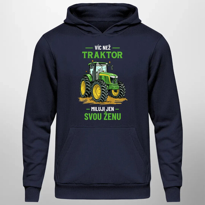 Víc než traktor miluji jen svou ženu - pánská mikina s potiskem