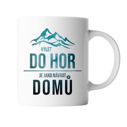 Výlet do hor je jako návrat domů - hrnek