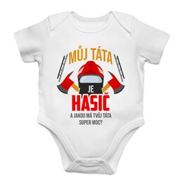 Můj táta je hasič a jakou má Tvůj táta super moc?  - dětské body s potiskem