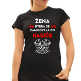 Žena, která se zamilovala do hasiče  - dámské tričko s potiskem