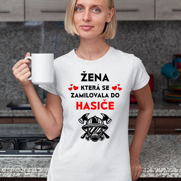 Žena, která se zamilovala do hasiče  - dámské tričko s potiskem