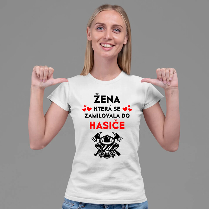 Žena, která se zamilovala do hasiče  - dámské tričko s potiskem
