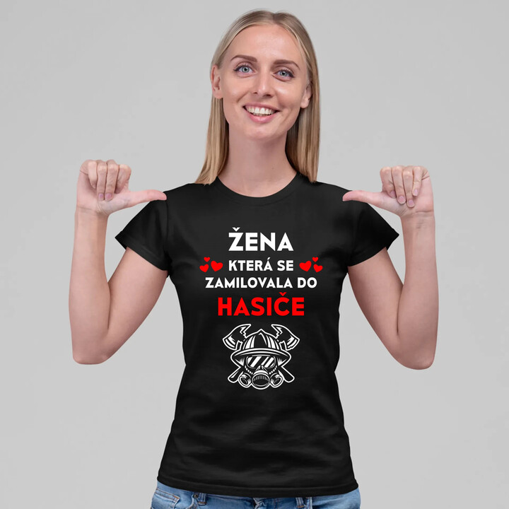 Žena, která se zamilovala do hasiče  - dámské tričko s potiskem