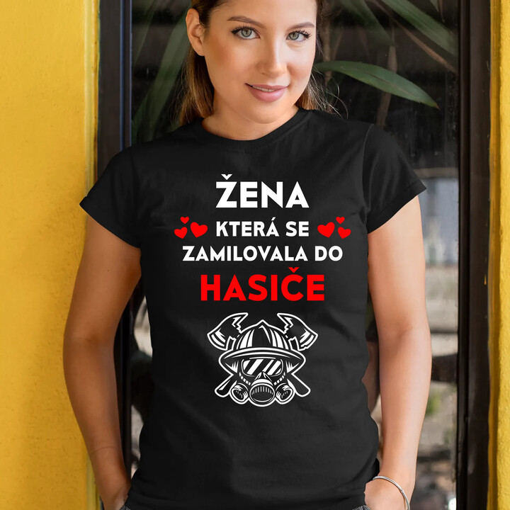 Žena, která se zamilovala do hasiče  - dámské tričko s potiskem