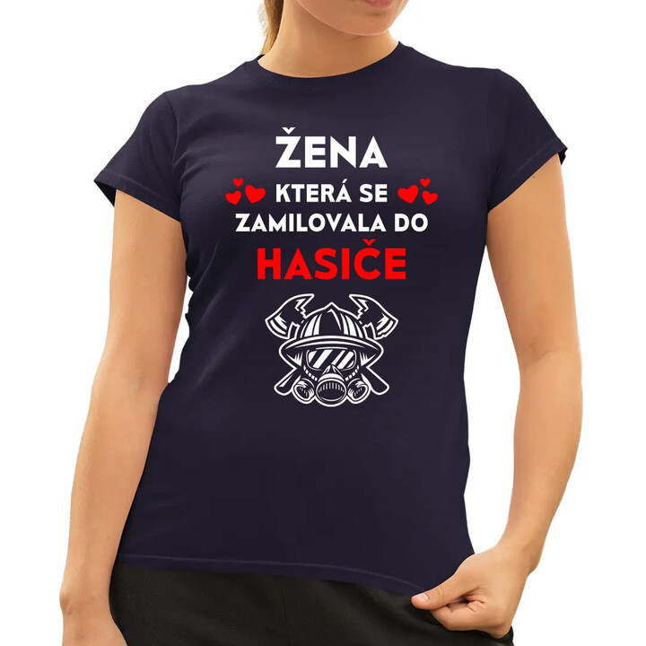 Žena, která se zamilovala do hasiče  - dámské tričko s potiskem