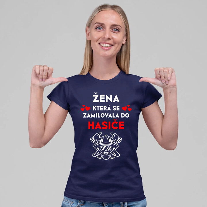 Žena, která se zamilovala do hasiče  - dámské tričko s potiskem