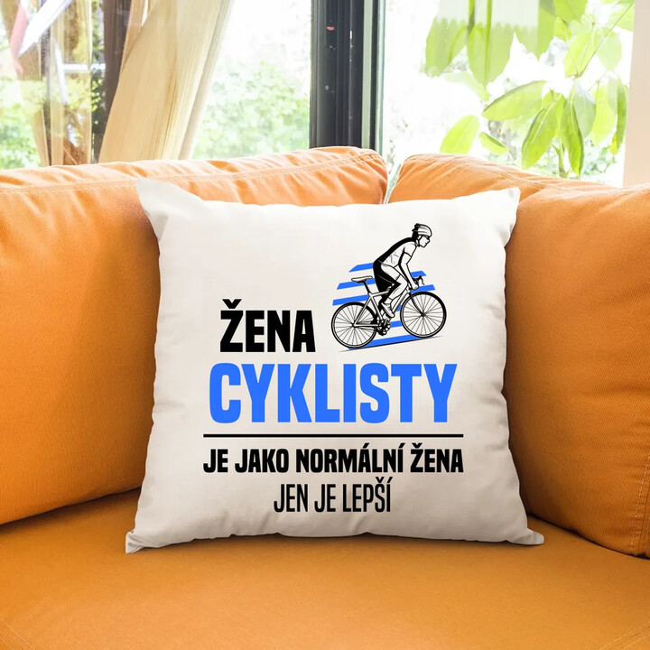 Žena cyklisty je jako normální žena, jen je lepší - polštář s potiskem