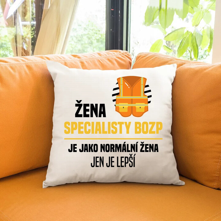 Žena specialisty BOZP je jako normální žena, jen je lepší - polštář s potiskem