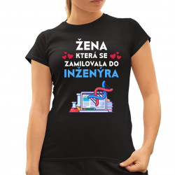 Žena, která se zamilovala do inženýra - dámské tričko s potiskem