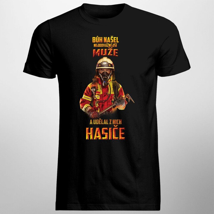 Bůh našel nejodvážnější - hasiče - pánské tričko s potiskem