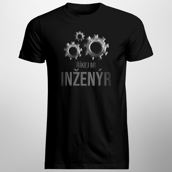 Říkej mi inženýr - pánské tričko s potiskem