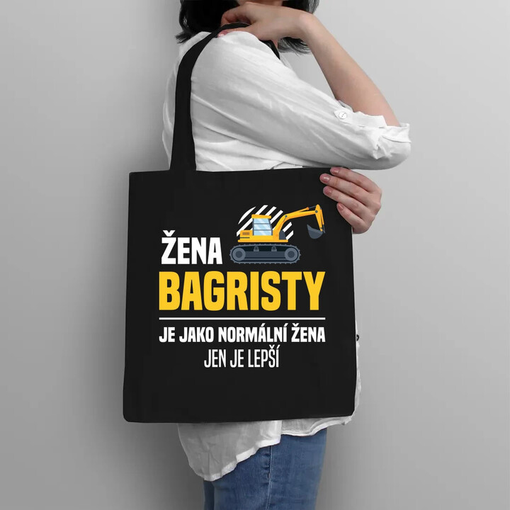 Žena bagristy je jako normální žena, jen je lepší - taška s potiskem