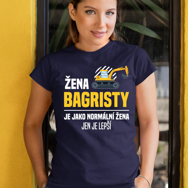 Žena bagristy je jako normální žena, jen je lepší  - dámské tričko s potiskem