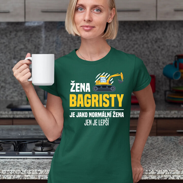 Žena bagristy je jako normální žena, jen je lepší  - dámské tričko s potiskem