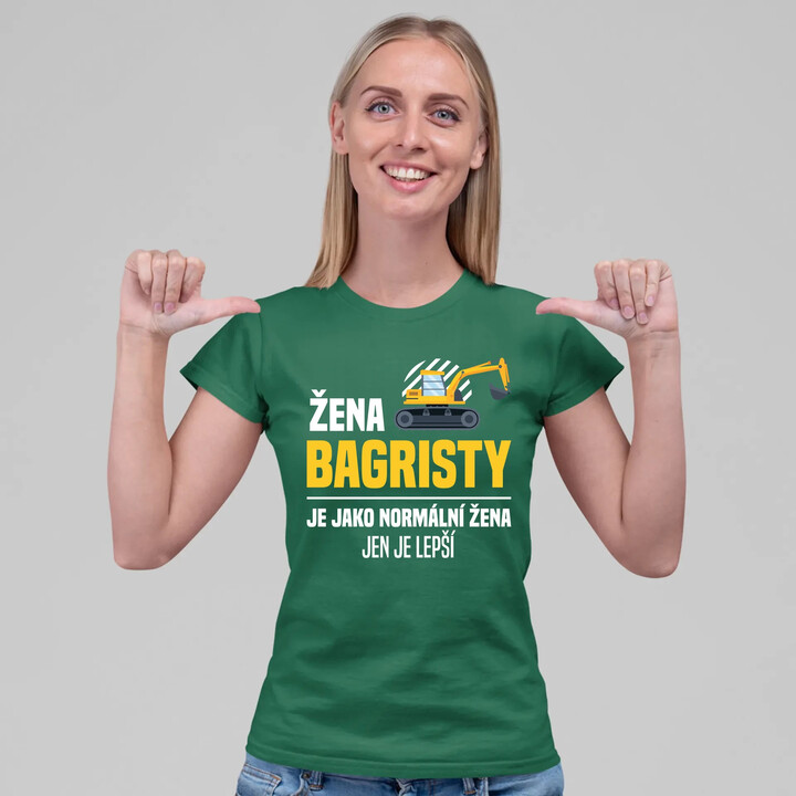 Žena bagristy je jako normální žena, jen je lepší  - dámské tričko s potiskem