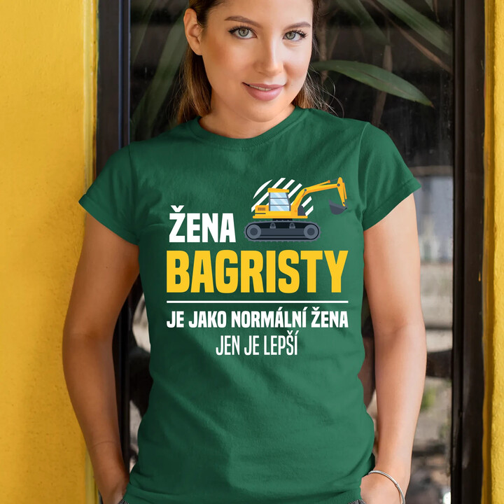 Žena bagristy je jako normální žena, jen je lepší  - dámské tričko s potiskem