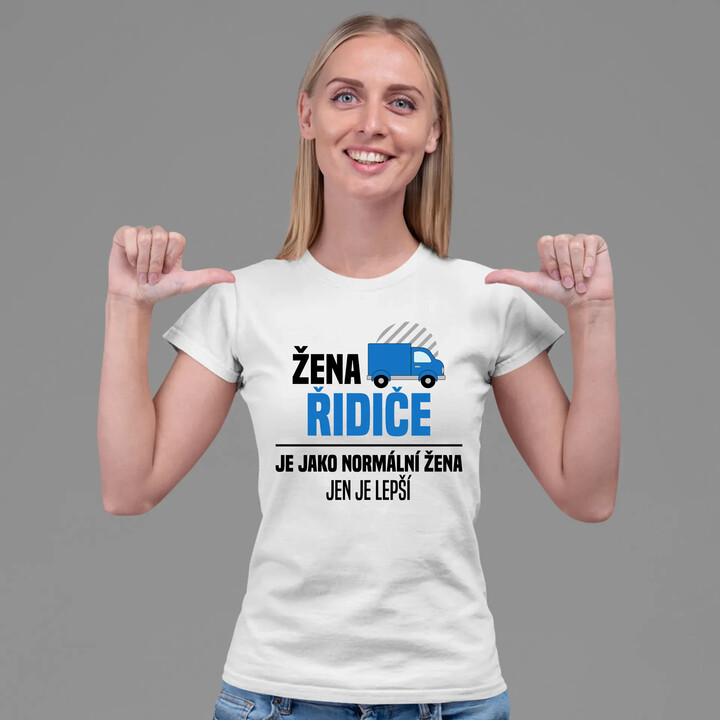 Žena řidiče je jako normální žena, jen je lepší  - dámské tričko s potiskem