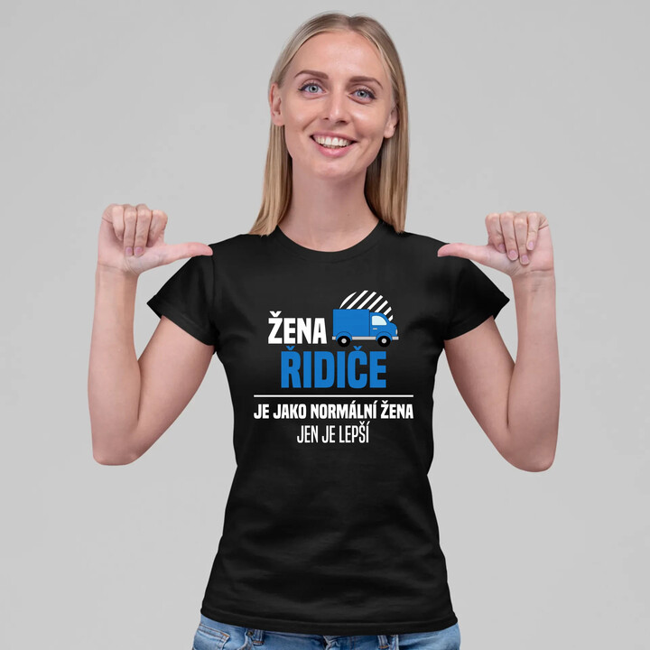 Žena řidiče je jako normální žena, jen je lepší  - dámské tričko s potiskem
