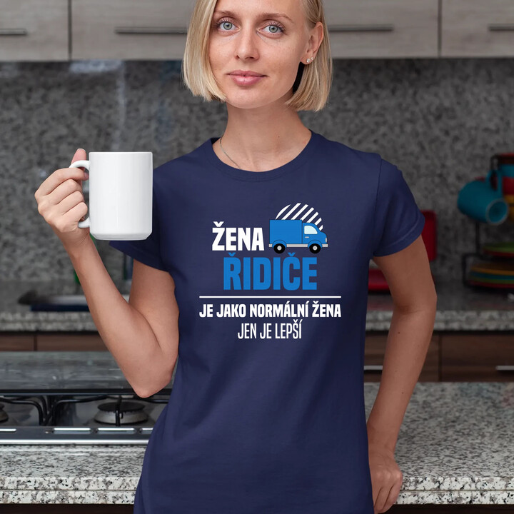 Žena řidiče je jako normální žena, jen je lepší  - dámské tričko s potiskem