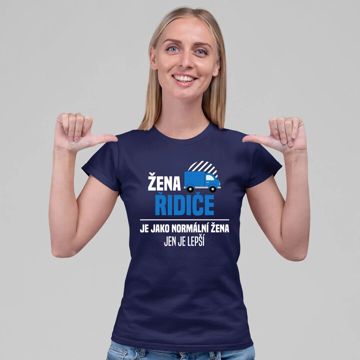 Žena řidiče je jako normální žena, jen je lepší  - dámské tričko s potiskem