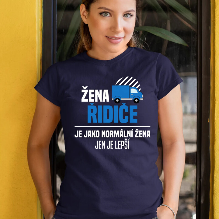 Žena řidiče je jako normální žena, jen je lepší  - dámské tričko s potiskem