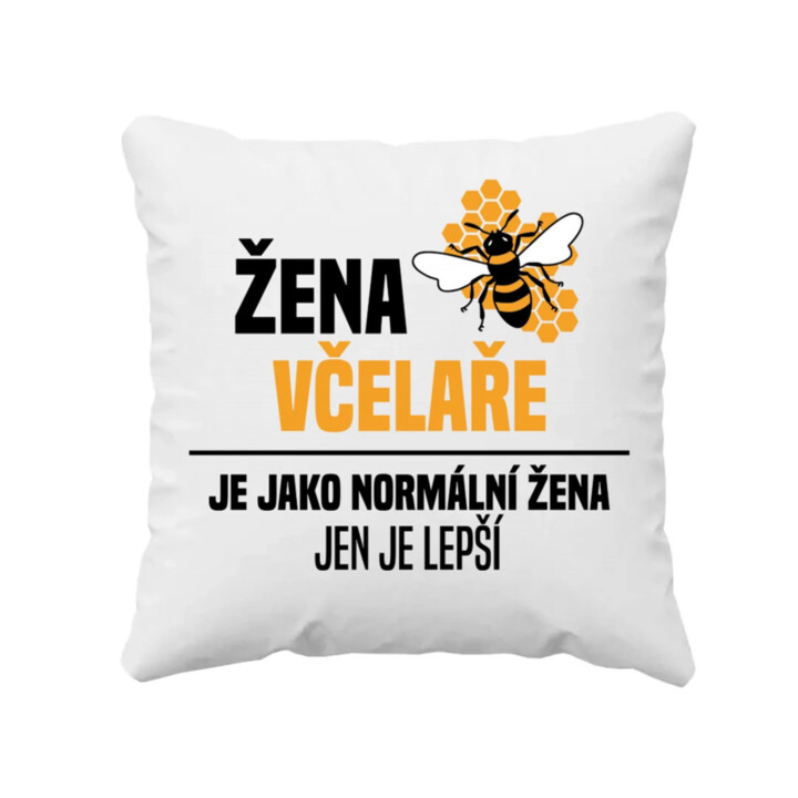 Žena včelaře je jako normální žena, jen je lepší  - polštář s potiskem
