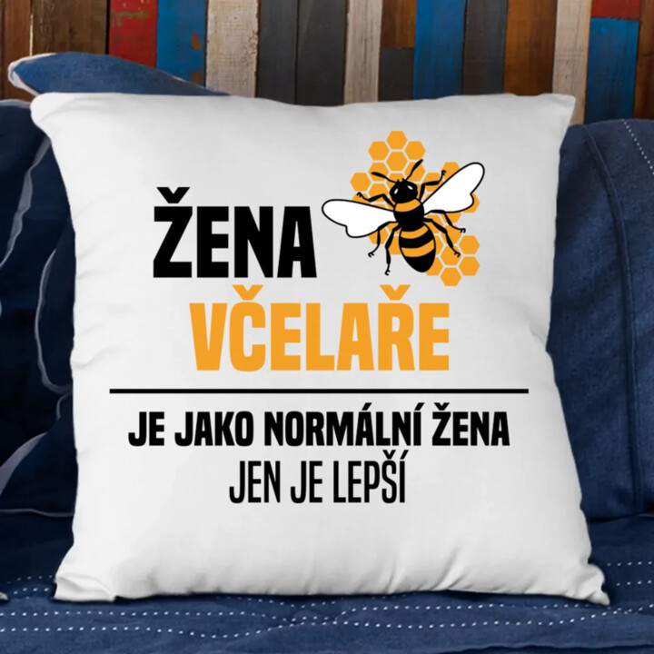 Žena včelaře je jako normální žena, jen je lepší  - polštář s potiskem