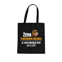 Žena stavebního dělníka je jako normální žena - taška s potiskem
