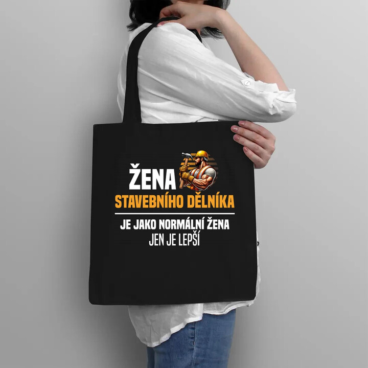 Žena stavebního dělníka je jako normální žena - taška s potiskem
