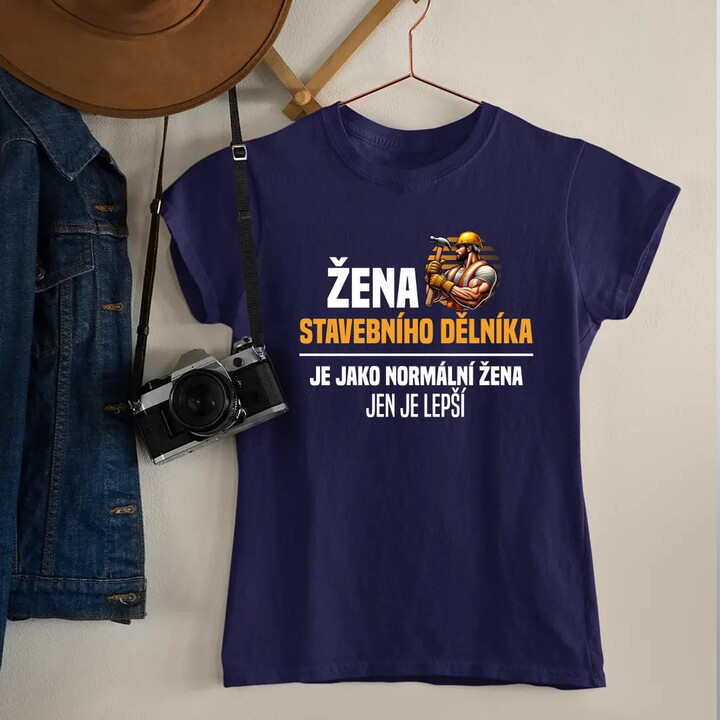 Žena stavebního dělníka je jako normální žena  - dámské tričko s potiskem